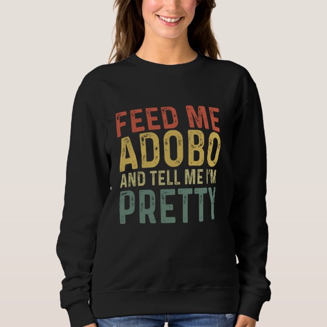 Moletom Feed Me Adobo - Comida Engraçada Filipina (Frente)