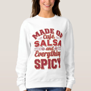 Moletom Feito de café, salsa e tudo o mais picante