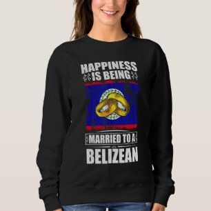 Moletom Felicidade é estar casado com um belizenho Belize
