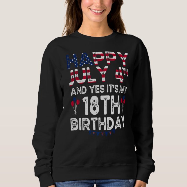 Moletom Feliz 4 de julho E Sim, é meu 18º aniversário desd (Frente)