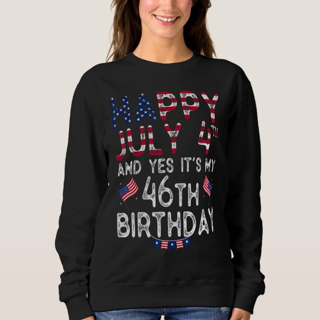 Moletom Feliz 4 de julho e Sim, é meu 46º aniversário desd (Frente)
