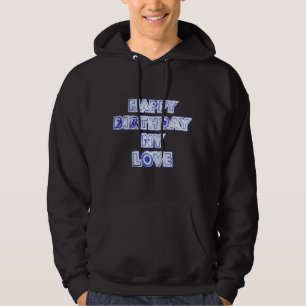 Moletom Feliz Aniversário Meu Amor Hoodie