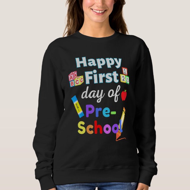 Moletom Feliz primeiro dia de ensino pré-escolar (Frente)