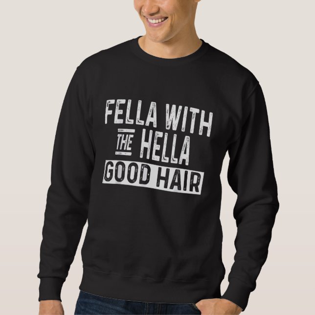 Moletom Fella com o cabelo bom da Hella Engraçado (Frente)