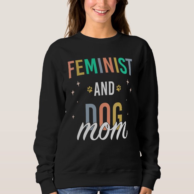 Moletom Feminista E Mãe De Cachorro (Frente)