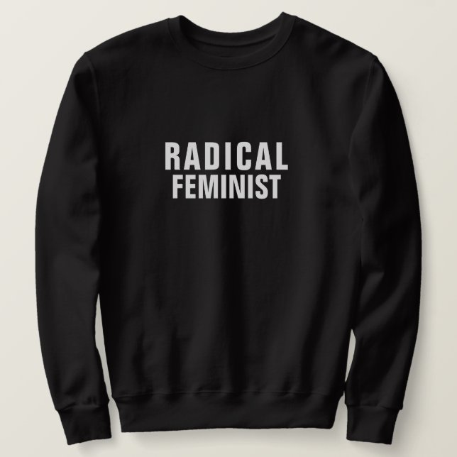 MOLETOM FEMINISTA RADICAL (Frente do Design)