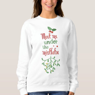 Moletom Festivo Encontre-me sob o Mistletoe Sweatshirt