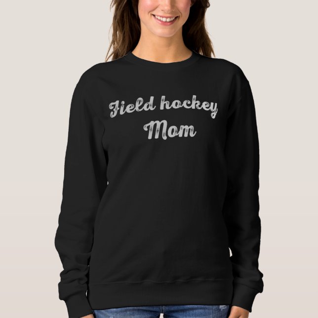 Moletom Field Hockey Mom  Field Hockey   Mothers Day (Frente)
