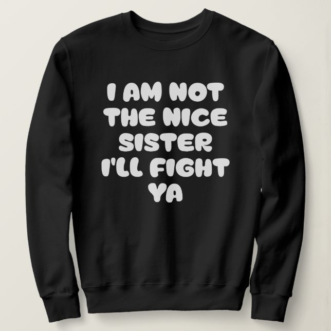 Moletom Fierce Sister Attitude Funny Quote (Frente do Design)