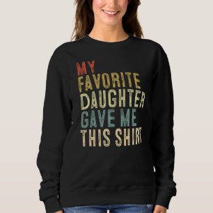 Moletom Filha Para A Mãe Pai Minha Filha Favorita Me Deu