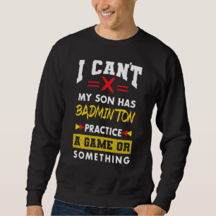 Moletom Filho Tem Badminton Pratica Pais Engraçados Humor
