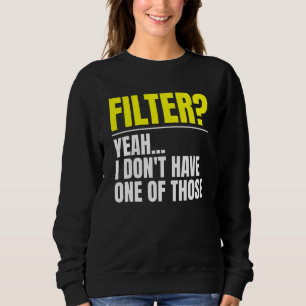 Moletom Filtro Sim Eu Não Tenho Um Desses Sem Filtro