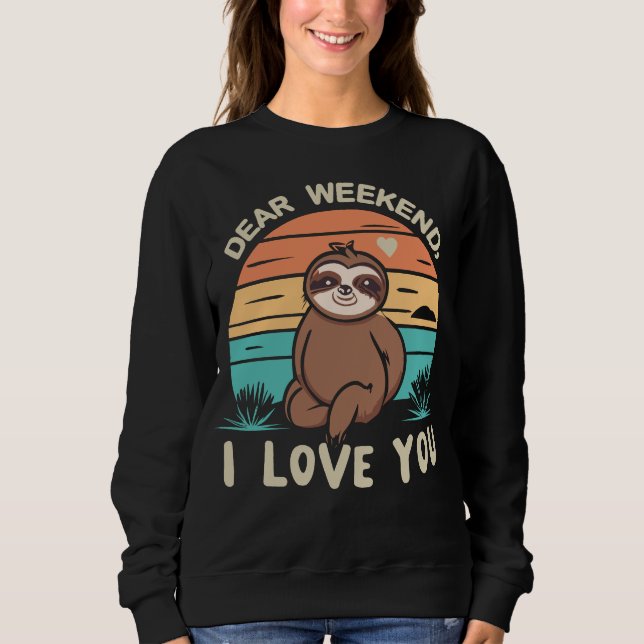 Moletom Fim De Semana Humor Bonito Sloth Querido Fim De Se (Frente)