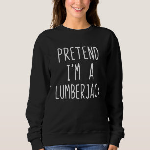 Moletom Fingir Que Eu Sou Um Lum Lumberjack Figurume Hallo