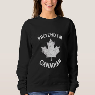 Moletom Fingir que sou canadense no dia do Canadá