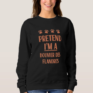 Moletom Fingir que sou uma roupa de Bouvier Des Flandres