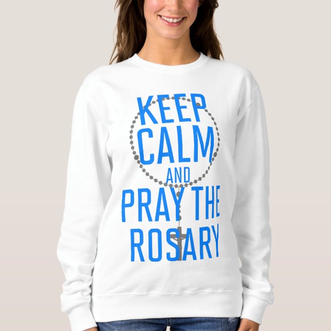Moletom Fique calmo e reze a Rosária (Frente)