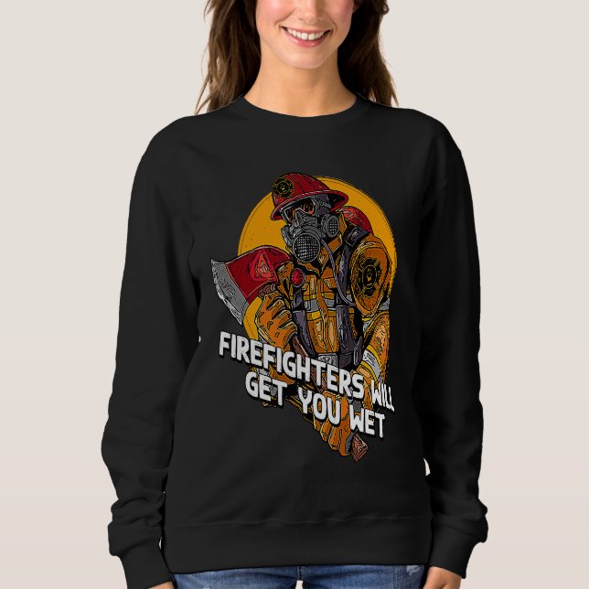 Moletom Firefighters will Get You Wet  Fire Department Hum (Frente)