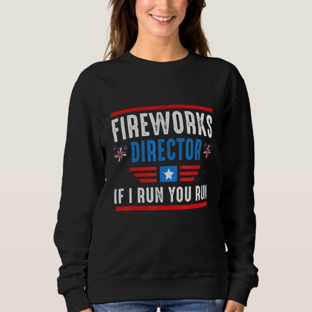 Moletom Fireworks Diretor Se Eu Lhe Executar 4 De Julho Pa (Frente)