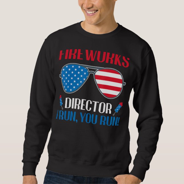 Moletom Fireworks Diretor Se Eu Lhe Executar Em 4 De Julho (Frente)