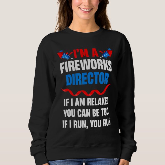 Moletom Fireworks Diretor Se Eu Lhe Executar Em 4 De Julho (Frente)