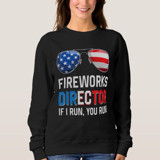 Moletom Fireworks Diretor Se Eu Lhe Executar Em 4 De Julho (Frente)
