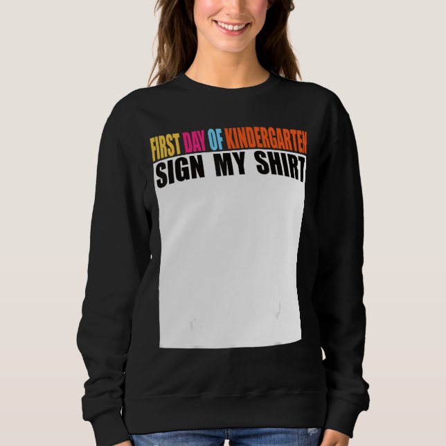 Moletom First day of Kindergarten Sign My  Last Day of Sch (Frente)