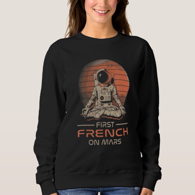 Moletom First French On Mars  Space Theme Humor Galaxy Pro (Frente)
