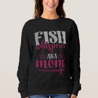 Moletom Fish Whisperer Aka Mom! Fishing Mom