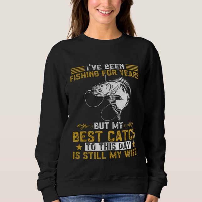 Moletom Fisher My Best Catch Is Still My Wife Fishing Fish (Frente)