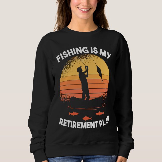 Moletom Fishing Fishing is my retirement plan (Frente)