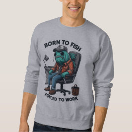 Moletom Fishing Forced to Work Sweatshirt