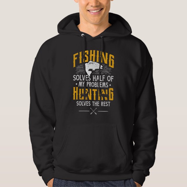Moletom Fishing & Hunting solve my Problems - Funny Gift  (Frente)