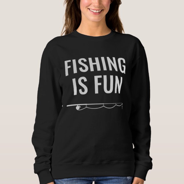 Moletom Fishing Is Fun (Frente)