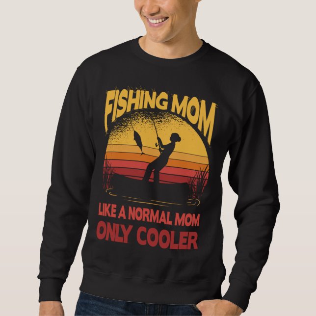 Moletom Fishing Mom Like A Normal Mom Only Cooler Fisherma (Frente)