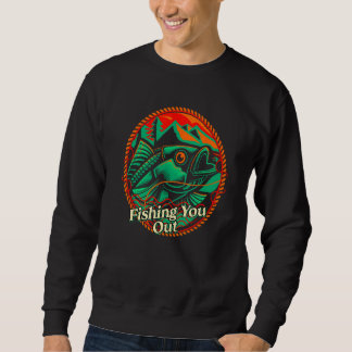 Moletom Fishing You Out  Dad Jokes Humor Punchline Hunting