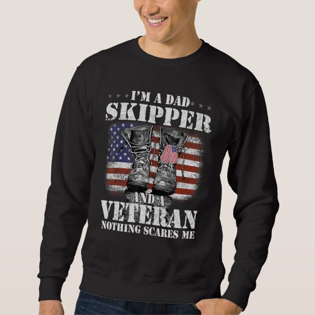 Moletom Flag I m A Dad Skipper And A Veteran Nothing Scare (Frente)