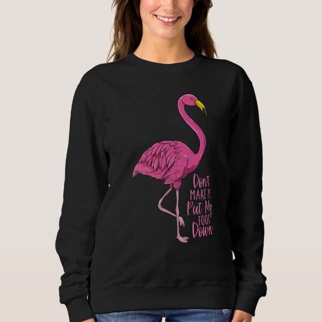 Moletom Flamingo Don't Make Me Put My Foot Down (Frente)