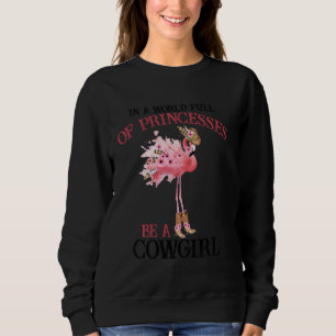 Moletom Flamingo Em Um Cheio Mundial De Princas É Um Cowgi
