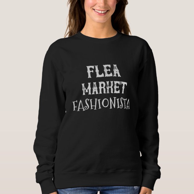 Moletom Flea Market Fashionista- Funny Quotes for women  T (Frente)