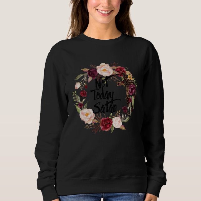 Moletom Floral Christian Faith Not Today Satan Bible Verse (Frente)