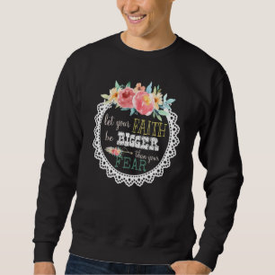 Moletom Floral Deixe Sua Fé Ser Maior Que o Medo Bíblia C