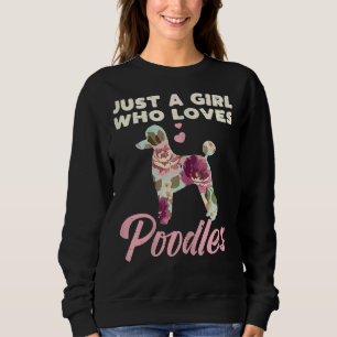 Moletom Floral Girl Who Loves Poodles Pet Dog Lover Owner