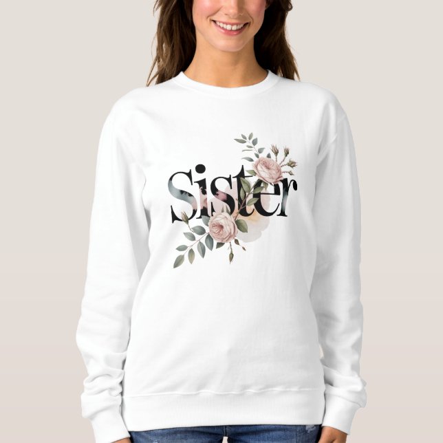Moletom Floral Sister Typography Botanical Gift Design (Frente)