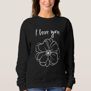 Moletom Flores, Eu Te Amo, T-Shirt