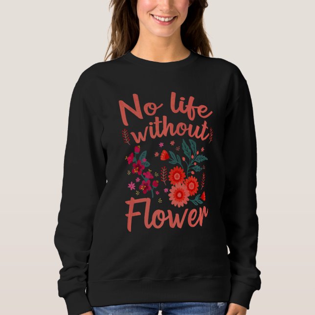 Moletom Flores Sem Vida Sem Florista Flor (Frente)