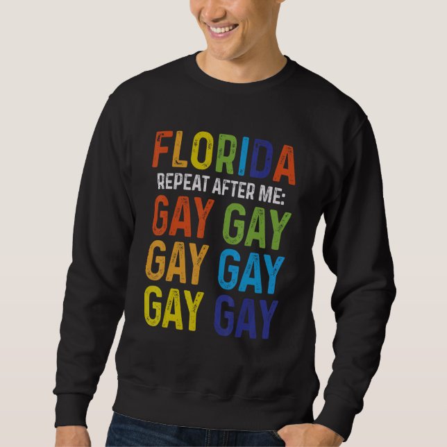 Moletom Florida Repete After Me Gay Diga Orgulho Lgbtq Rai (Frente)