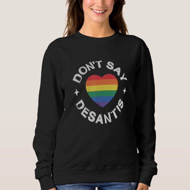 Moletom Florida Say Gay LGBT Pride Anti DeSantis Don't Say (Frente)