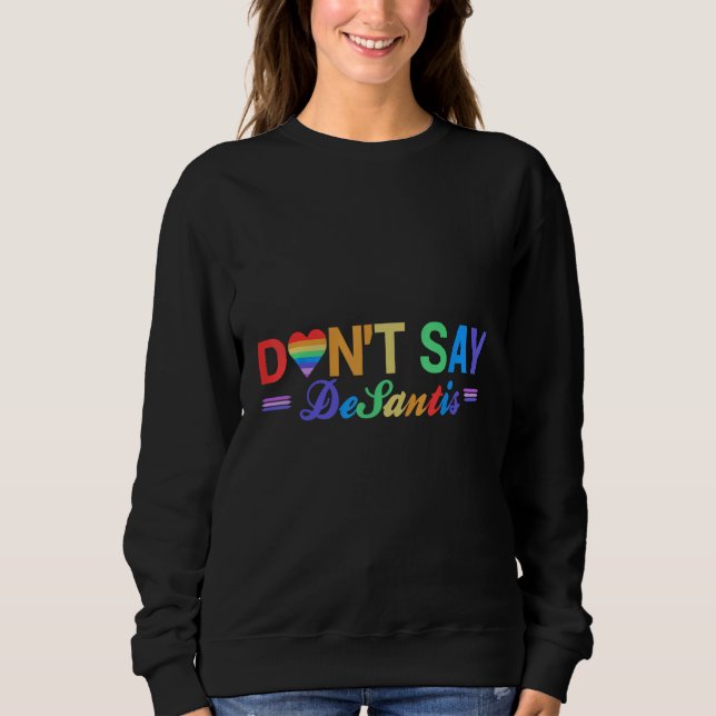 Moletom Florida Say Gay LGBTQ Pride Anti DeSantis Don t Sa (Frente)