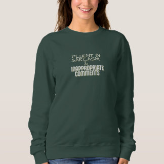 MOLETOM FLUENT IN SARCASM & INAPPROPRIATE COMMENTS SHIRT